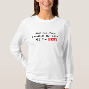 When God Made Grandkids He gave me the best T-Shirt