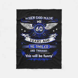 When God Made Me 60 Years Ago 60. Birthday  Fleece Blanket