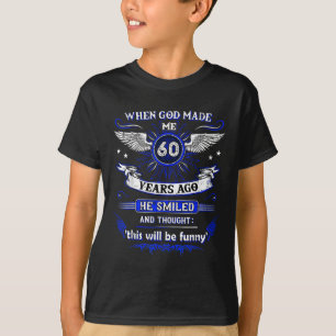 When God Made Me 60 Years Ago 60. Birthday T-Shirt