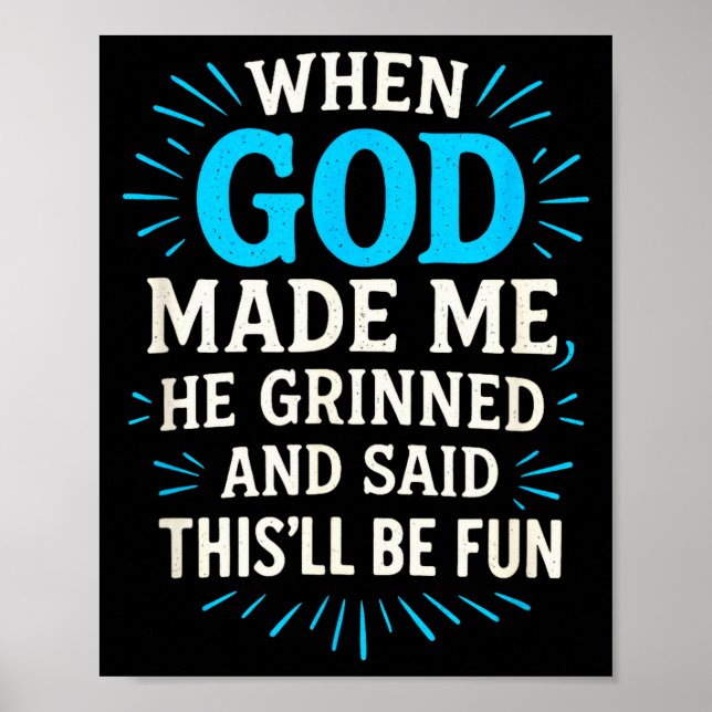 When God Made Me - Christian Humor  Poster (Front)