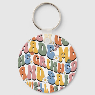 when god made me he grined, retro, vintage keychain