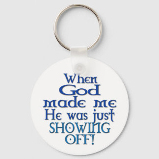 When God Made Me Humor Keychain