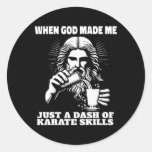 When God Made Me Just Dash Of Skills Ooops Funny K Classic Round Sticker