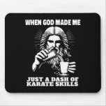 When God Made Me Just Dash Of Skills Ooops Funny K Mouse Pad