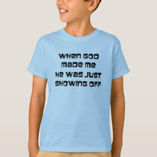 When God Made Me T-Shirt