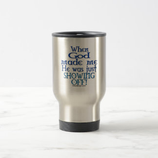 When God Made Me Travel Mug