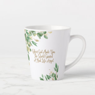 When God Made You, The World Gained a Real Angel Latte Mug