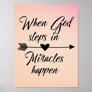 When God Steps in, Miracles Happen Quote Poster