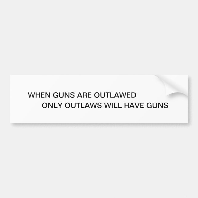 WHEN GUNS ARE OUTLAWED BUMPER STICKER (Front)