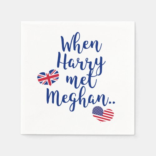 When Harry met Meghan  Fun Royal Wedding Paper Napkins