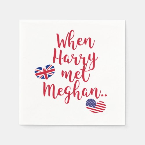 When Harry met Meghan  Fun Royal Wedding Paper Napkins