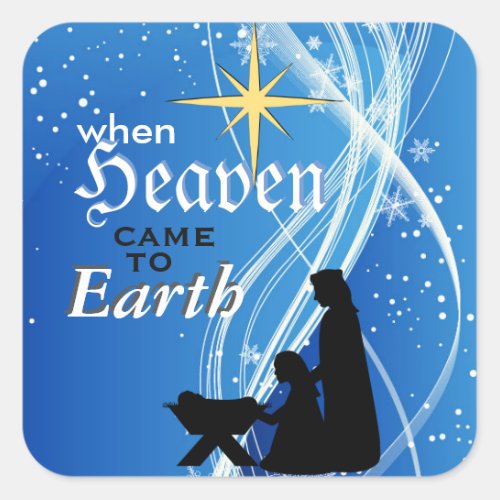 When Heaven Came to Earth Nativity Christmas Square Sticker