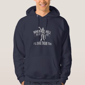 When Hell Freezes Over, I'll Dive There Too T-Shirt