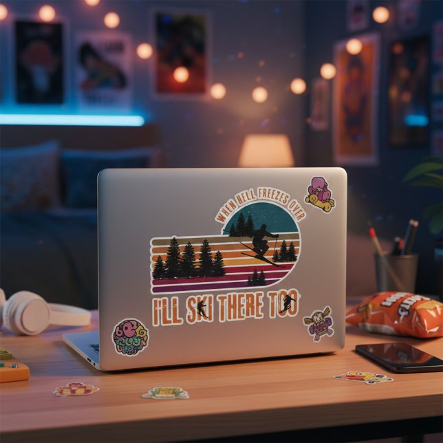 When Hell Freezes Over I'll Ski There Too  Sticker (Bold ski vibes for laptops, bottles, boards—your style, louder.)