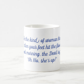 When her feet hit the floor, the Devil says Oh NO Coffee Mug