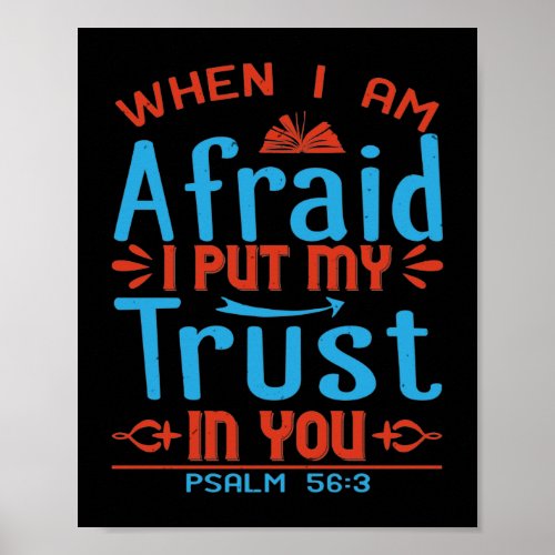 When I Am Afraid I Put My Trust In YouPsalm 563 Poster