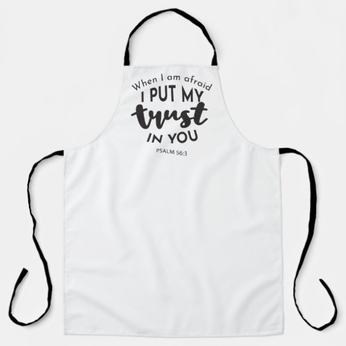 When I am Afraid I Put My Trust in You Quotes Apron