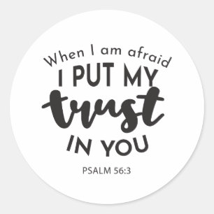 When I am Afraid, I Put My Trust in You Quotes Classic Round Sticker