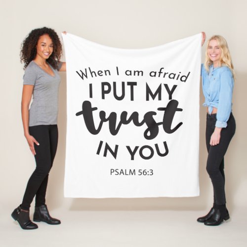 When I am Afraid I Put My Trust in You Quotes Fleece Blanket