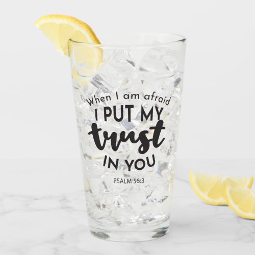 When I am Afraid I Put My Trust in You Quotes Glass