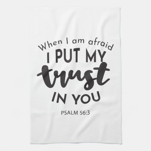 When I am Afraid I Put My Trust in You Quotes Kitchen Towel