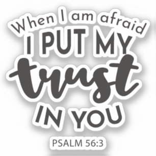 When I am Afraid, I Put My Trust in You Quotes Sticker