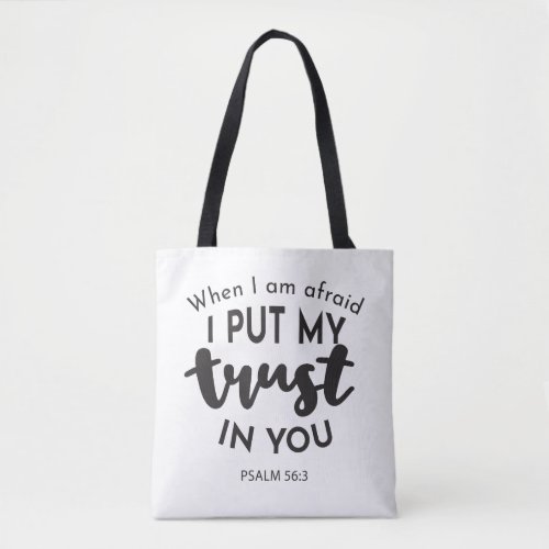When I am Afraid I Put My Trust in You Quotes Tote Bag