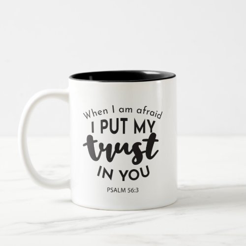 When I am Afraid I Put My Trust in You Quotes Two_Tone Coffee Mug