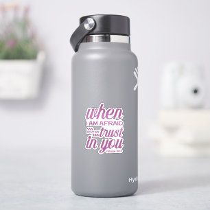 When I Am Afraid Psalm 56:3 Bible Verse Faith Sticker