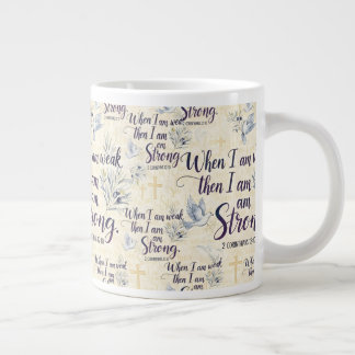 When I am weak, then I am strong. Giant Coffee Mug
