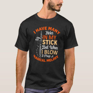 When I Blow It Plays Melody Flute Player Flutist G T-Shirt