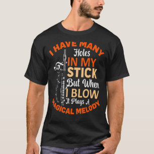 When I Blow It Plays Melody Flute Player Flutist G T-Shirt