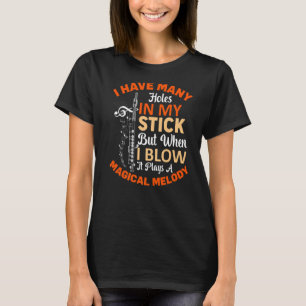 When I Blow It Plays Melody Flute Player Flutist G T-Shirt