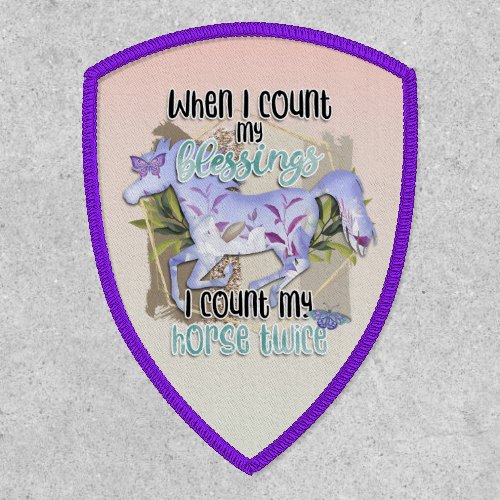 When I Count My Blessings I Count My Horse Twice Patch