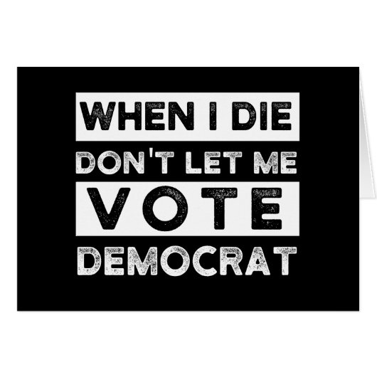 When I Die Don't Let Me Vote Democat Cards (Front Horizontal)