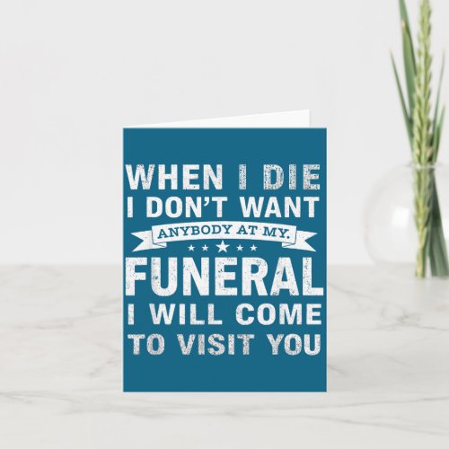 When I Die I Don’t Want Anybody At My Funeral Funn