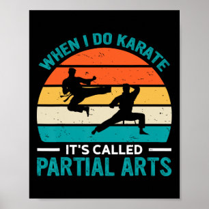 When I Do Karate It's Called Partial Arts 12 Poster