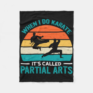 When I Do Karate It's Called Partial Arts 19  Fleece Blanket