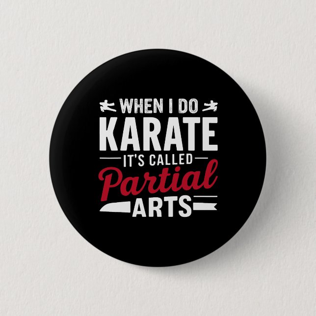 When I Do Karate It's Called Partial Arts 2  Button (Front)