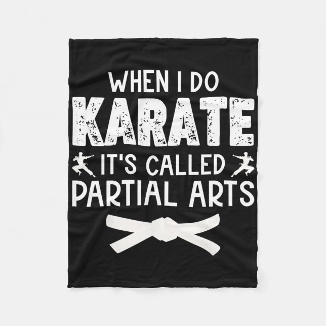 When I Do Karate It's Called Partial Arts 3  Fleece Blanket (Front)