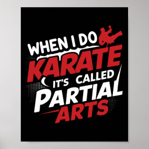 When I Do Karate It's Called Partial Arts 7 Poster