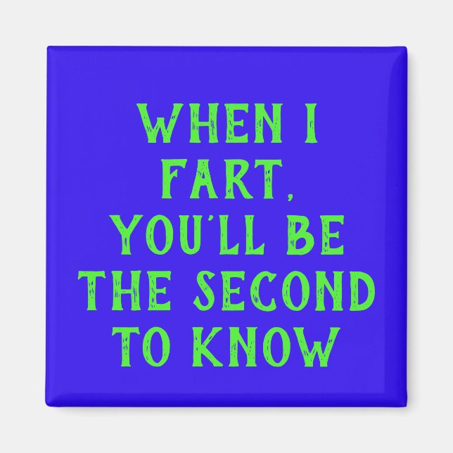 When I Fart  Magnet (Front)