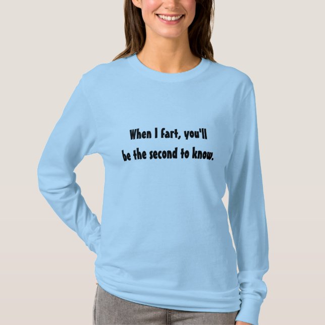 When I fart T-Shirt (Front)