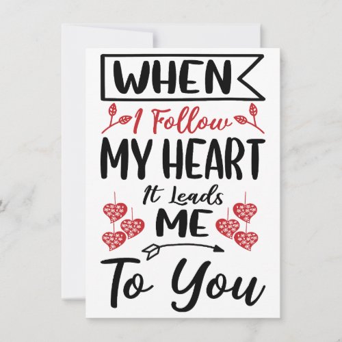 When I follow my heart valentines day Holiday Card