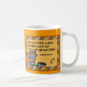 When I get a little money I buy books Mug