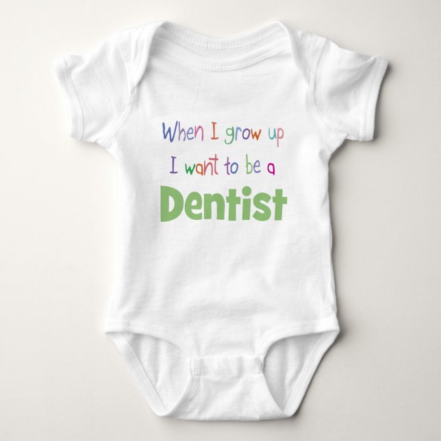 When I Grow Up Dentist Baby Bodysuit (Front)