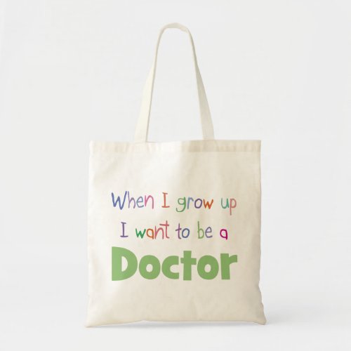 When I Grow Up Doctor Tote Bag