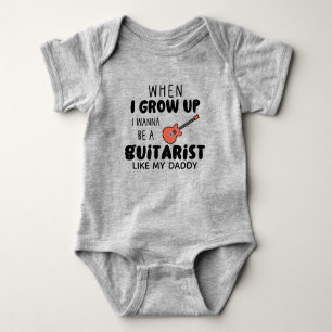 When I Grow up I Wanna Be a guitarist Like My Dad Baby Bodysuit
