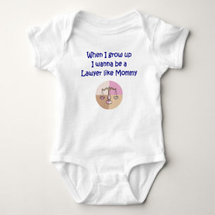 When I Grow Up I wanna be a Lawyer Like Mommy Baby Baby Bodysuit