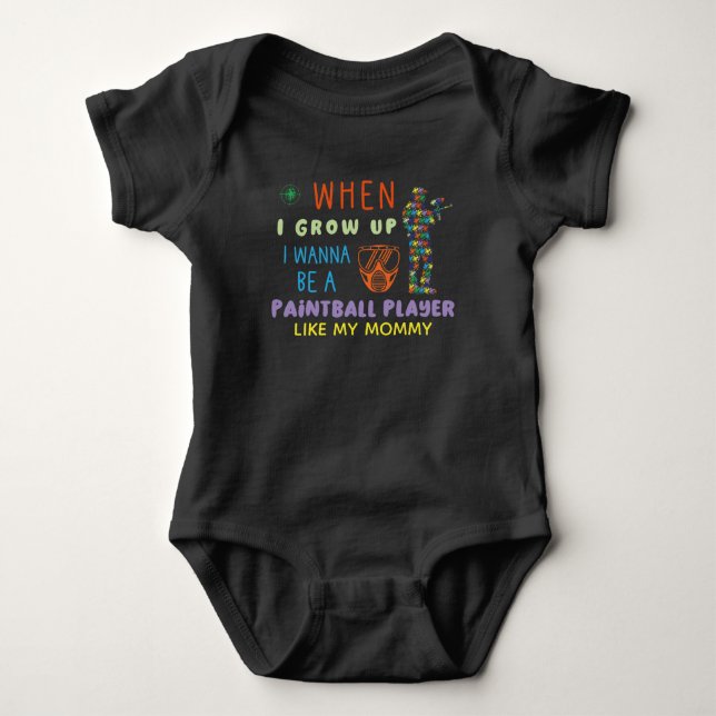 When I Grow up I Wanna Be a Paintball Player Mom Baby Bodysuit (Front)